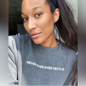 Danyele Wilson “Never Ever Ever Settle” Crewneck